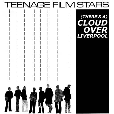 Teenage Filmstars- (There's A) Cloud Over Liverpool