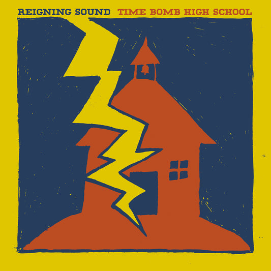 Reigning Sound- Time Bomb High School PREORDER OUT 7/17