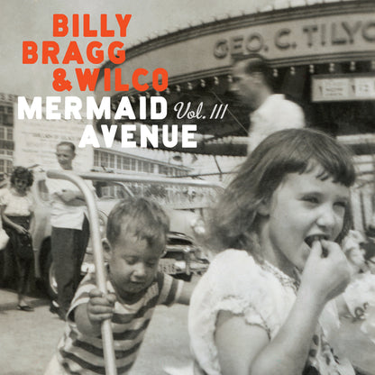 Billy Bragg & Wilco- Mermaid Avenue Vol. III PREORDER OUT 12/11