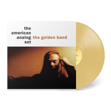 Load image into Gallery viewer, The American Analog Set- The Golden Band