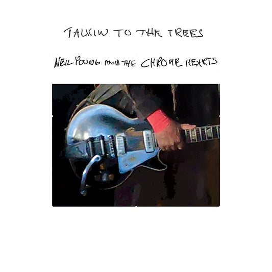 Neil Young & The Chrome Hearts - Talkin To The Trees