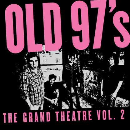 Old 97's- The Grand Theater Volume 2 PREORDER OUT 11/27