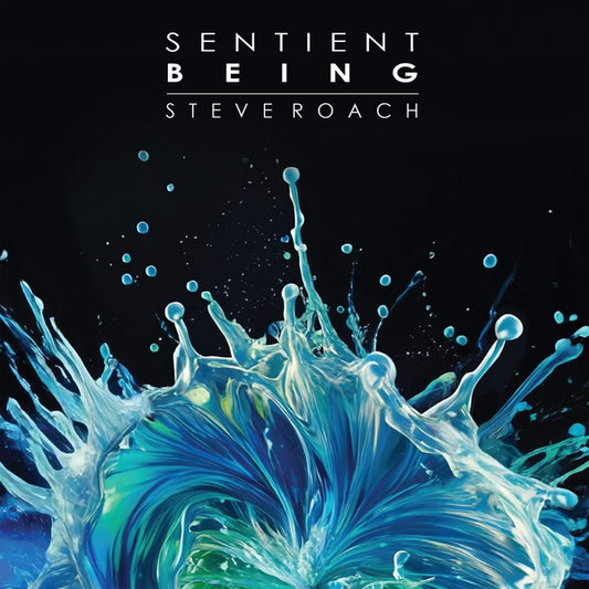 Steve Roach- Sentient Being