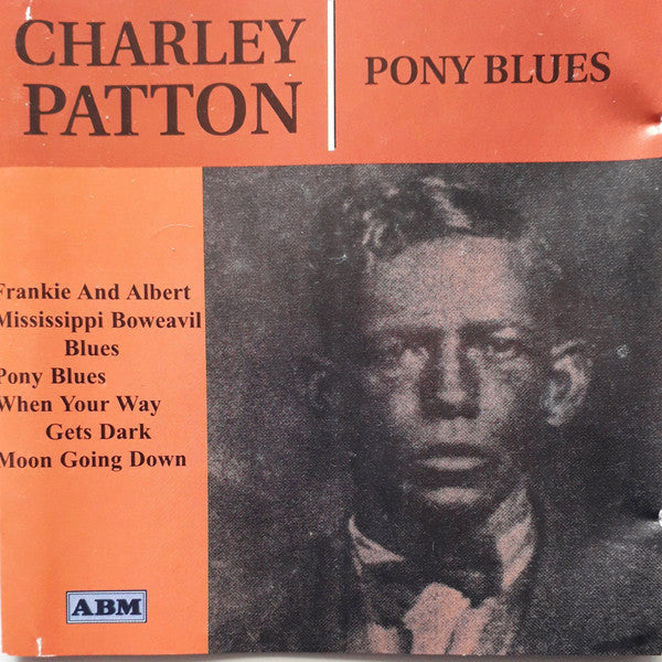 Charley Patton- Pony Blues (Remastered)