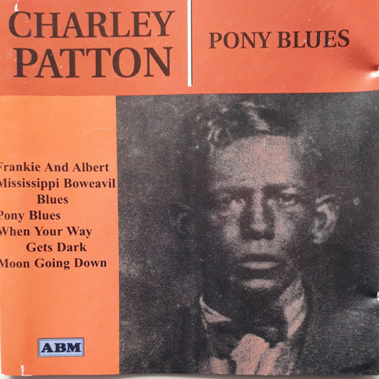 Charley Patton- Pony Blues (Remastered)