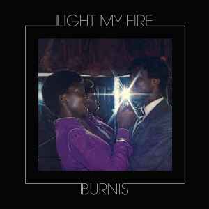 Burnis- Light My Fire
