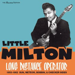 Little Milton- Long Distance Operator - 1953-1962 Sun. Meteor. Bobbin & Checker Sides