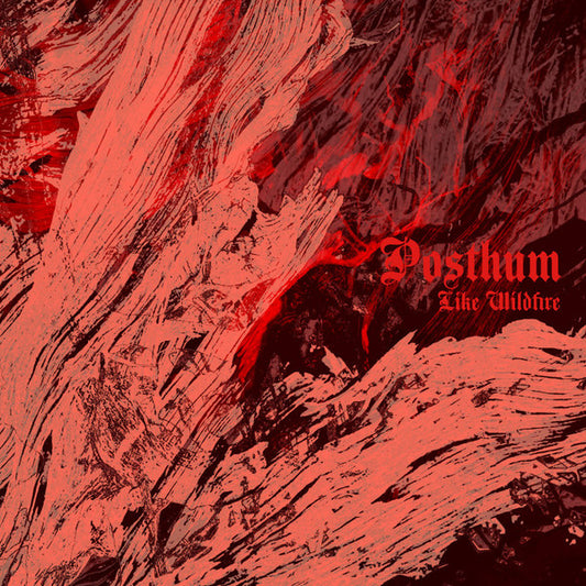Posthum- Like Wildfire
