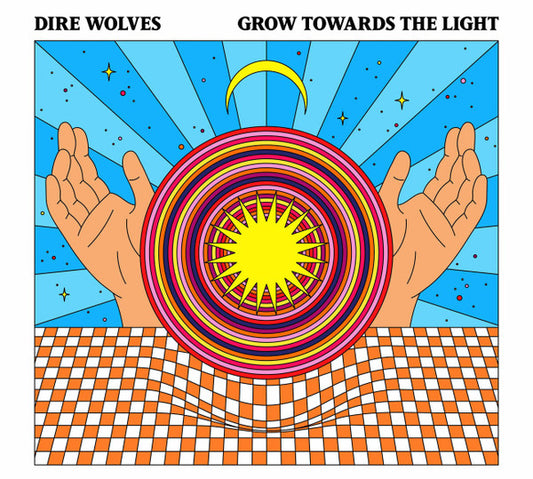 Dire Wolves- Grow Towards The Light