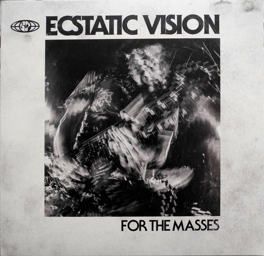 Ecstatic Vision- For The Masses
