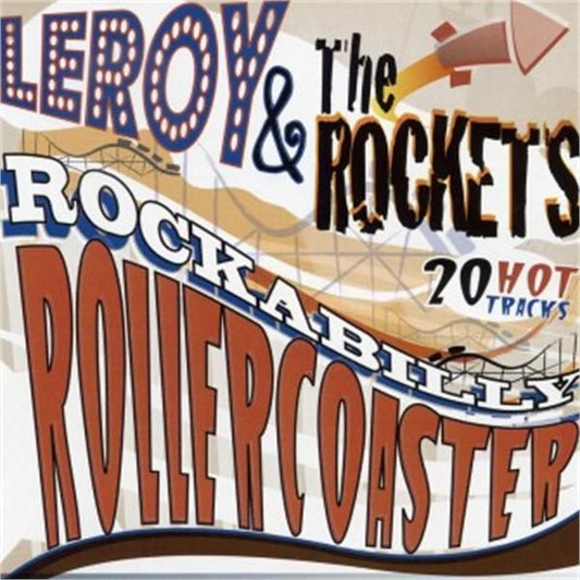 Leroy & The Rockets- Rockabilly Rollercoaster