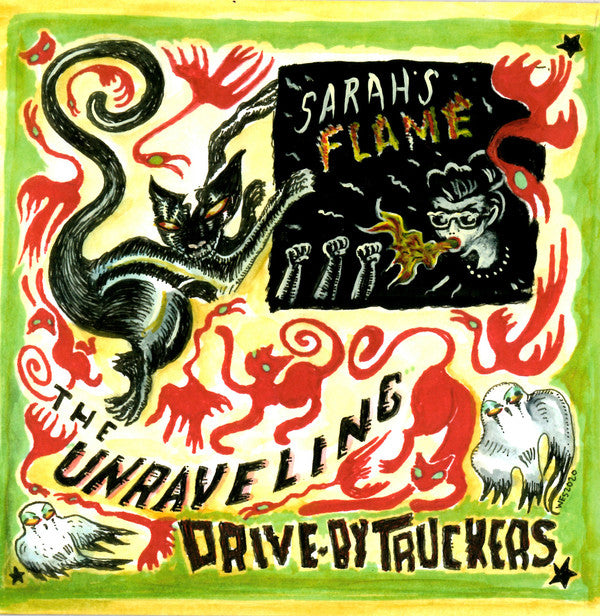 Drive-By Truckers- The Unraveling b/w Sarah's Flame