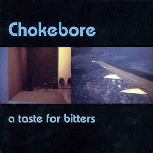 Chokebore- A Taste for Bitters