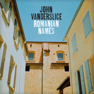 John Vanderslice- Romanian Names