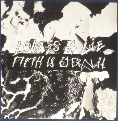 Filth is Eternal- Love Is A Lie, Filth Is Eternal