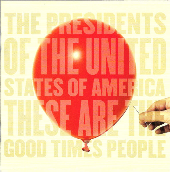 The Presidents Of The United States Of America- These Are The Good Times People
