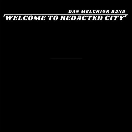 Dan Melchior- Welcome To Redacted City
