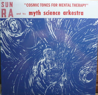 Sun Ra And His Myth Science Arkestra- Cosmic Tones For Mental Therapy