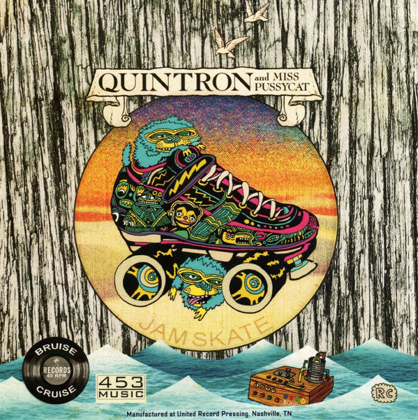 Quintron & Miss Pussycat / Turbo Fruits - Jamskate / Ain't The Only One Havin' Fun