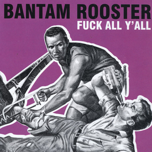 Bantam Rooster- Fuck All Y'all