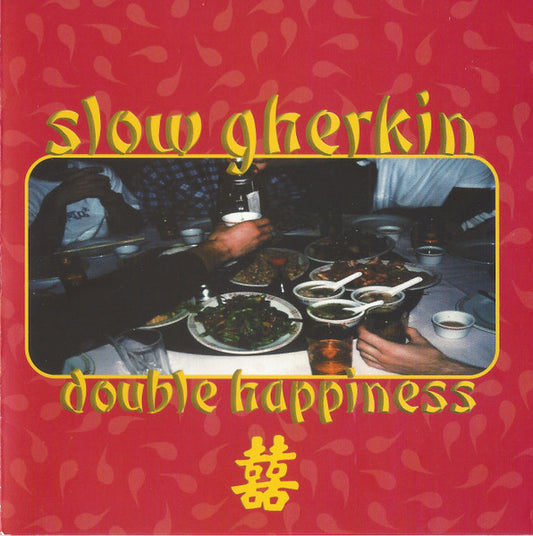 Slow Gherkin- Double Happiness