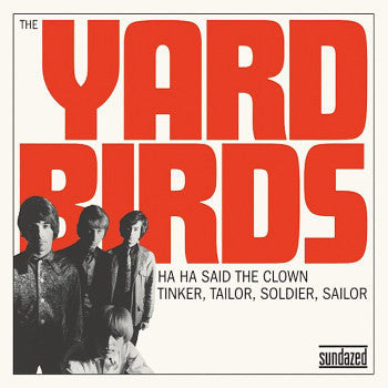 Yardbirds- Ha Ha Said The Clown / Tinker Tailor, Soldier, Sailor