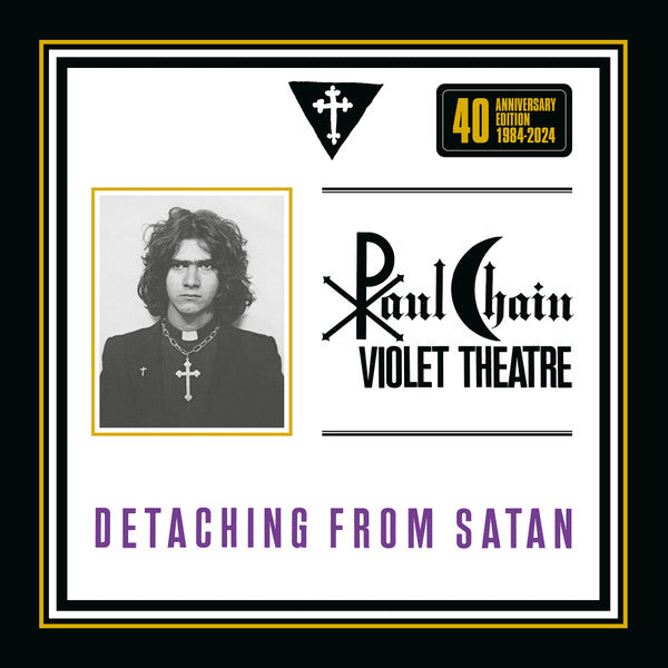 Paul Chain Violet Theatre- Detaching From Satan (40th Anniversary)