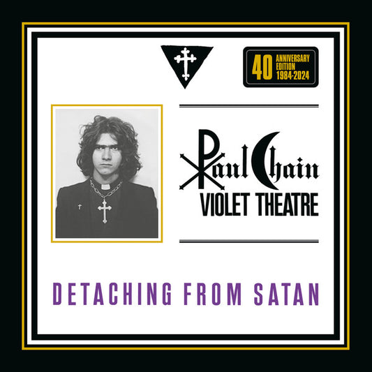 Paul Chain Violet Theatre- Detaching From Satan (40th Anniversary)