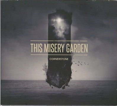 This Misery Garden- Cornerstone