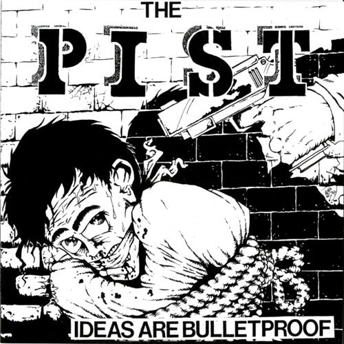 The Pist- Ideas Are Bulletproof