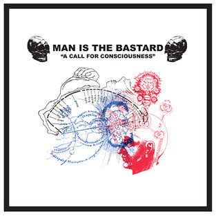 Man Is The Bastard / Charred Remains A.K.A. Man Is The Bastard- A Call For Consciousness / Our Earth's Blood