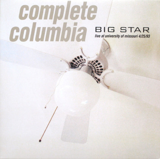 Big Star- Complete Columbia: Live at University of Missouri 4/25/93