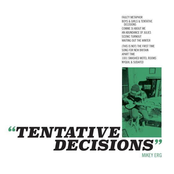 Mikey Erg- Tentative Decisions