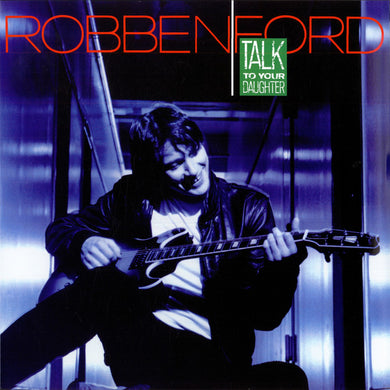 Robben Ford- Talk to Your Daughter