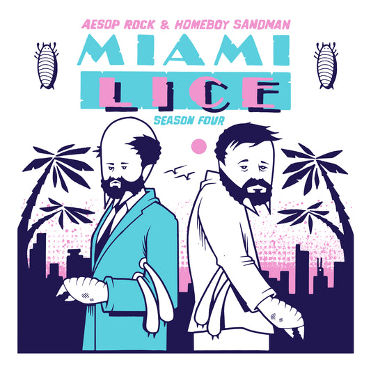 Lice [Aesop Rock & Homeboy Sandman]- Miami Lice: Season Four