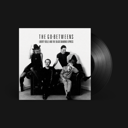 The Go-Betweens- Liberty Belle And The Black Diamond Express PREORDER OUT 9/25