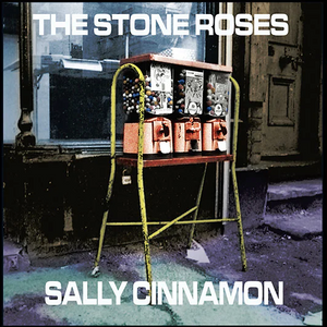 The Stone Roses- Sally Cinnamon