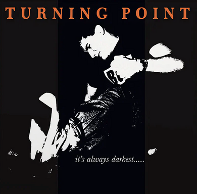 Turning Point- It's Always Darkest...