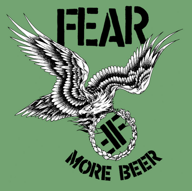 Fear- More Beer