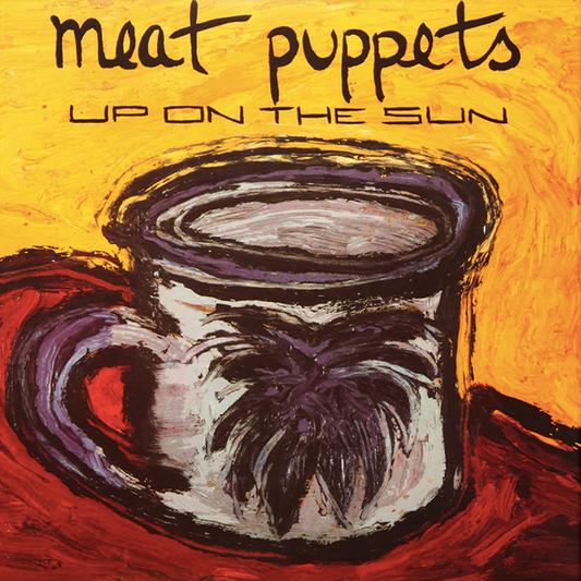 Meat Puppets- Up On The Sun