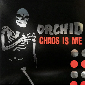 Orchid - Chaos Is Me