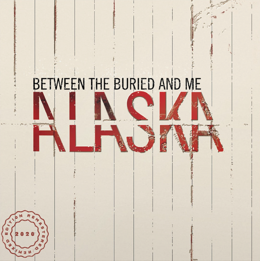 Between The Buried & Me- Alaska [2020 Remix / Remaster]