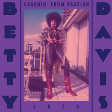 Load image into Gallery viewer, Betty Davis- Crashin&#39; From Passion