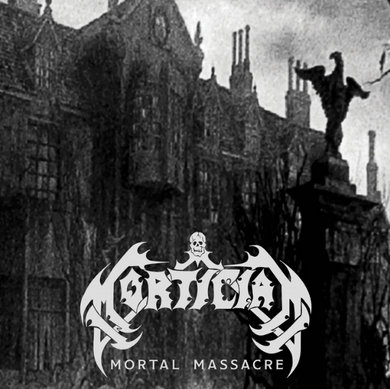 Mortician- Mortal Massacre