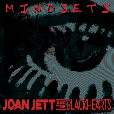 Joan Jett & The Blackhearts- Mindsets