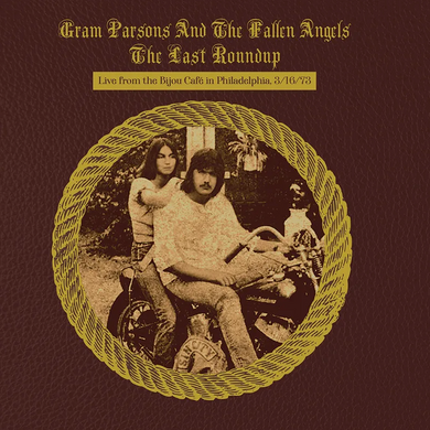 Gram Parsons and the Fallen Angels- The Last Roundup: Live from the Bijou Café in Philadelphia March 16th 1973