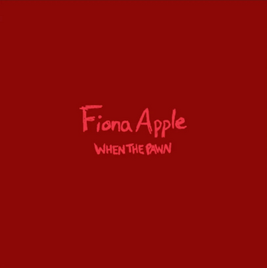 Fiona Apple- When The Pawn...