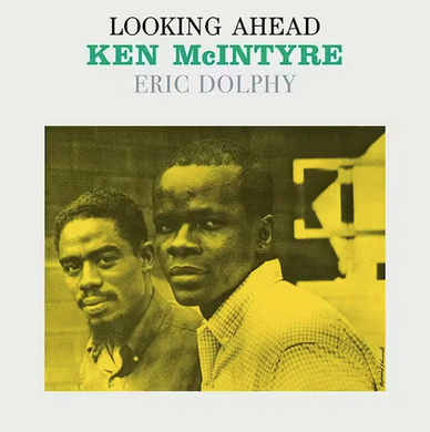 Ken McIntyre & Eric Dolphy- Looking Ahead