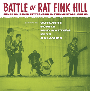 VA- Battle Of Rat Fink Hill: Crude Unissued Pittsburgh Instrumentals From 1961-63