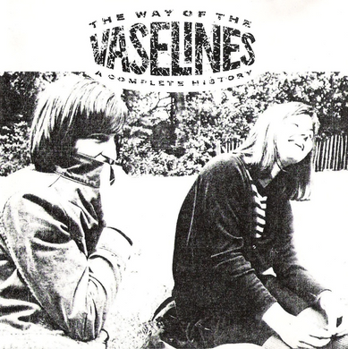 Vaselines- The Way Of The Vaselines - A Complete History